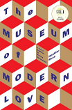The Museum of Modern Love - a novel featuring MONA