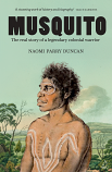 Musquito – The Real Story of a Legendary Colonial Warrior | Naomi Parry Duncan | 2026 [NEW – SC]
