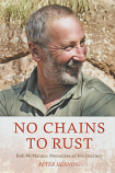 No Chains to Rust - Bob McMahon - hardcover