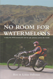 No Room for Watermelons - a man, his 1910 motorcycle and an epic journey across the world