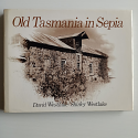 Old Tasmania in Sepia | David & Shirley Westlake | 1979 [USED – HCDJ – Good]