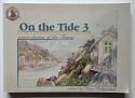 On the Tide 3 - More stories of the Tamar River in northern Tasmania |SC out of print|