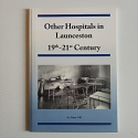 Other Hospitals in Launceston 19th-21st century