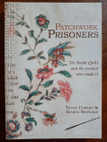Patchwork Prisoners - the Rajah Quilt and the women who made it