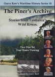 The Piner's Archive DVD - Stories from Tasmania's Wild Rivers