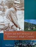 Pioneers and their Memories of Tasmania's High Country