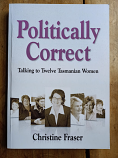 Politically Correct - Talking to Twelve Tasmanian Women