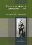 Remembering a Tasmanian Hero - the Life of Major Justin Hutchinson