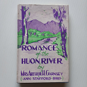 The Romance of the Huon River | Mrs Arthur H. Garnsey (Anne Stafford Bird) | c.1947 [USED – HCDJ – Aged]
