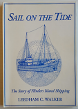 Sail on the Tide - Flinders Island shipping, 1953-1994, by Leedham C Walker | Signed | 1994 [USED – SC]