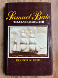 Samuel Bate - Singular Character 1776-1849 - Frank RM Bate |HCDJ|