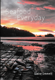 Seafood Everyday - delicious recipes from a Tasmanian country kitchen