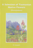 A Selection of Tasmanian Native Flowers - Dicotyledons