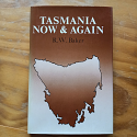 Tasmania Now & Again by R.W.Baker |HCDJ 1980|