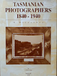 Tasmanian Photographers 1840-1940
