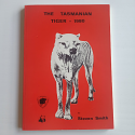 The Tasmanian Tiger 1980 – Investigation on Thylacine Status | Steven Smith | Wildlife Division Technical Report 81/1 | 1981 [USED – SC – Fragile]
