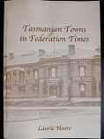 Tasmanian Towns in Federation Times