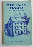 Tasmanian Village: A Story of Carrick (Mary Kinloch Whishaw) - Tasmanian History / Local History