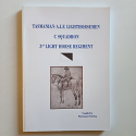 Tasmania's A.I.F. Lighthorsemen C Squadron 3rd Light Horse Regiment 