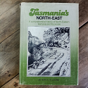 Tasmania's North-East - comprehensive history by A.W.Loone |HCDJ - worn|