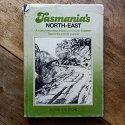 Tasmania's North-East - comprehensive history by A.W.Loone |HCDJ - worn|