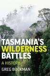 Tasmania's Wilderness Battles - A History