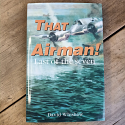 That Airman! - Last of the Seven by David Whishaw