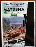The Newsprint - a social & forestry history of Maydena, Tyenna Valley