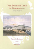 Van Diemen's Land to Tasmania... 1642-1856