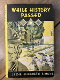 While History Passed | Jessie Elizabeth Simons | 1954 [USED – HCDJ]