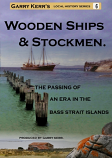 Wooden Ships & Stockmen DVD - Passing of an era in the Bass Strait Islands