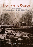 Mountain Stories - Echoes from the Tasmanian High Country Volume 1